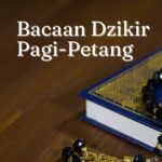 Memohon Keselamatan Dunia-Akhirat, Bacaan Dzikir pagi dan petang